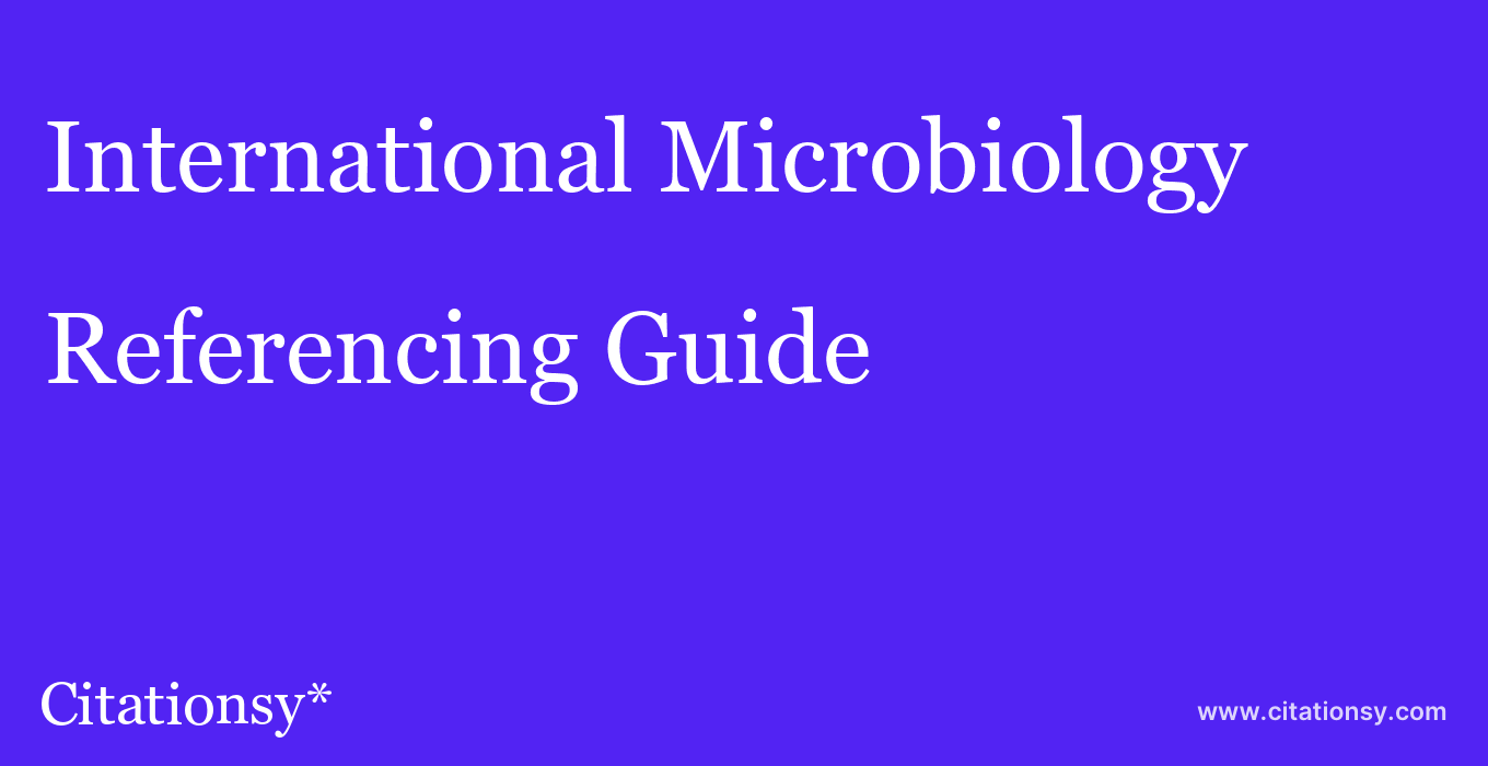 cite International Microbiology  — Referencing Guide
